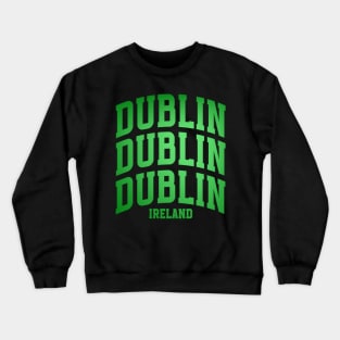Dublin Ireland Crewneck Sweatshirt